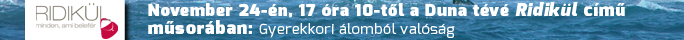 Duna Tv Ridikül november 24-i adásában! Gyerekkori álomból valóság.