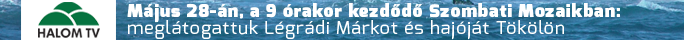 2016 május 28-án, a órakor kezdődő Szombati Mozaikban: meglátogattuk Légrádi Márkot és hajóját Tökölön